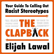 The Clapback: Your Guide to Calling out Racist Stereotypes