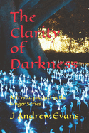 The Clarity of Darkness: A Crystal prequel in the Singer Series