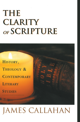 The Clarity of Scripture - Callahan, James