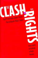 The Clash of Rights: Liberty, Equality, and Legitimacy in Pluralist Democracy