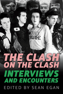 The Clash on the Clash: Interviews and Encounters Volume 14