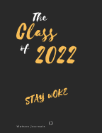 The Class of 2022 Stay Woke: School memories in notebook or journal style