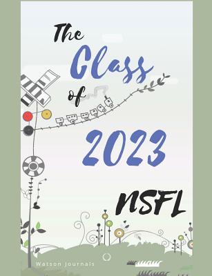 The Class of 2023 NSFL: School memories in notebook or journal style - Journals, Watson
