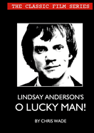 The Classic Film Series: Lindsay Anderson's O Lucky Man!