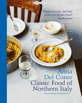 The Classic Food of Northern Italy - Del Conte, Anna