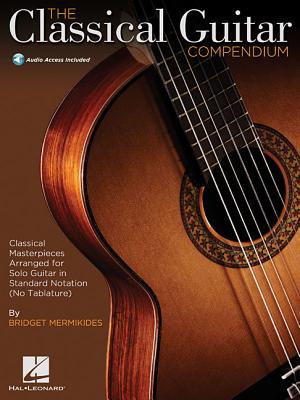 The Classical Guitar Compendium - Classical Masterpieces Arranged for Solo Guitar Book/Online Audio - Mermikides, Bridget