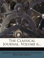 The Classical Journal, Volume 6