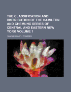 The Classification and Distribution of the Hamilton and Chemung Series of Central and Eastern New York, Part 1