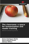 The classroom: a space for humanisation and reader training
