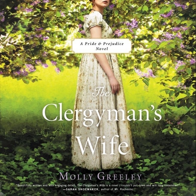 The Clergyman's Wife Lib/E: A Pride & Prejudice Novel - Greeley, Molly, and Riddell, Susie (Read by)