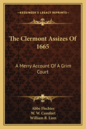 The Clermont Assizes of 1665: A Merry Account of a Grim Court