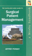 The Cleveland Clinic Guide to Surgical Patient Management - Ponsky, Jeffrey, MD, and Rosen, Michael J, MD, Facs, and Brodsky, Jason, MD