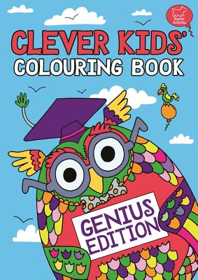 The Clever Kids' Colouring Book: Genius Edition - Dickason, Chris