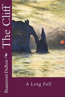 The Cliff: A Long Fall - DuBois, Beaumont