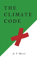 The Climate Code: How Laws and Business Shaped Our Planet's Fate