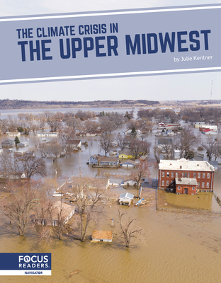 The Climate Crisis in the Upper Midwest - Kentner, Julie