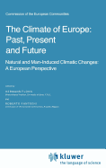 The Climate of Europe: Past, Present and Future: Natural and Man-Induced Climatic Changes: A European Perspective
