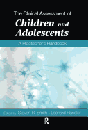 The Clinical Assessment of Children and Adolescents: A Practitioner's Handbook