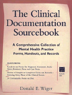 The Clinical Documentation Sourcebook: A Comprehensive Collection of Mental Health Practice Forms, Handouts, and Records