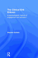 The Clinical Erik Erikson: A Psychoanalytic Method of Engagement and Activation