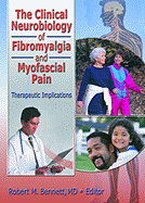 The Clinical Neurobiology of Fibromyalgia and Myofascial Pain: Therapeutic Implications