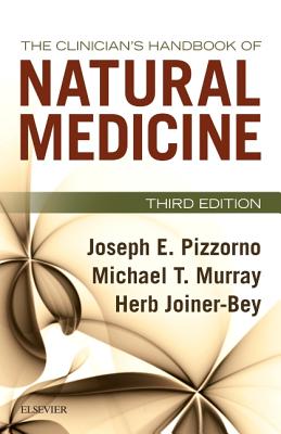 The Clinician's Handbook of Natural Medicine - Pizzorno, Joseph E., and Murray, Michael T., and Joiner-Bey, Herb, ND