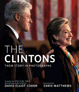 The Clintons: Their Story in Photographs