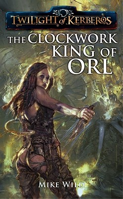 The Clockwork King of Orl - Wild, Mike