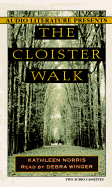 The Cloister Walk - Norris, Kathleen, and Winger, Debra (Read by)