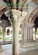 The Cloisters: Medieval Art and Architecture, Revised and Updated Edition