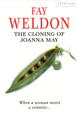 The Cloning of Joanna May - Weldon, Fay