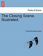 The Closing Scene. Illustrated. - Read, Thomas Buchanan