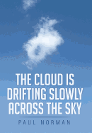 The Cloud Is Drifting Slowly Across the Sky