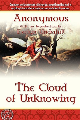 The Cloud of Unknowing - Anonymous, and Underhill, Evelyn (Introduction by)