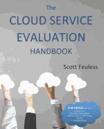 The Cloud Service Evaluation Handbook: How to Choose the Right Service