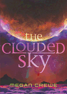 The Clouded Sky: Earth and Sky Trilogy Book 2
