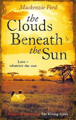 The Clouds Beneath The Sun - Ford, Mackenzie