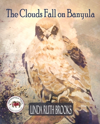 The Clouds Fall on Banyula: The Banyula Tales: On keeping safe - 