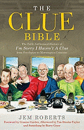 The Clue Bible: The Fully Authorised History of 'I'm Sorry I Haven't a Clue', from Footlights to Mornington Crescent