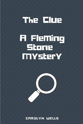The Clue (Illustrated): A Fleming Stone Mystery - Wells, Carolyn