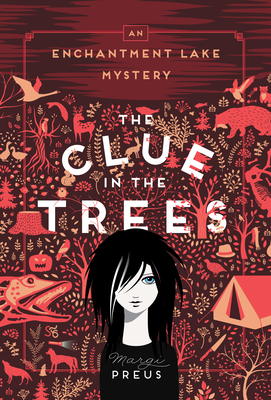 The Clue in the Trees: An Enchantment Lake Mystery - Preus, Margi