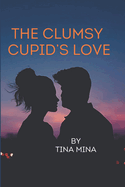 The Clumsy Cupid's Love