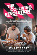 The Co-Living RevolutionTM: Learn how to source, design and develop Co-Living HMOs to achieve high returns and create spaces your tenants love