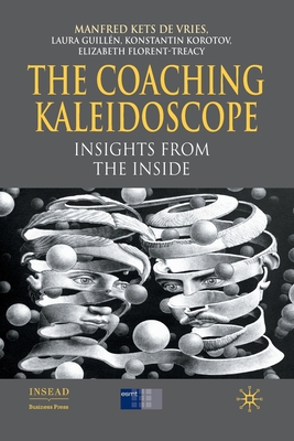 The Coaching Kaleidoscope: Insights from the Inside - Loparo, Kenneth A (Editor), and Guilln, L (Editor), and Korotov, K (Editor)