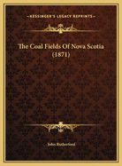 The Coal Fields of Nova Scotia (1871)
