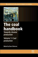 The Coal Handbook: Towards Cleaner Production: Volume 1: Coal Production
