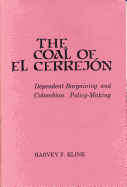 The Coal of El Cerrejn: Dependent Bargaining and Colombian Policy-Making