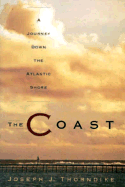 The Coast: A Journey Down the Atlantic Shore - Thorndike, Joseph J