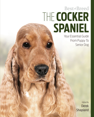 The Cocker Spaniel: Your Essential Guide from Puppy to Senior Dog - Parsons, Penny