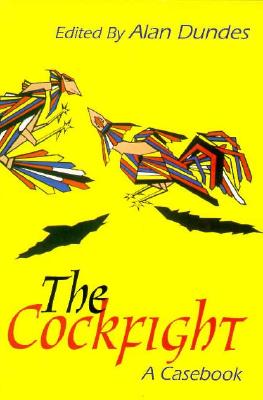 The Cockfight: A Casebook - Dundes, Alan (Editor)